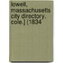 Lowell, Massachusetts City Directory. Cole.] (1834
