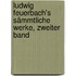 Ludwig Feuerbach's Sämmtliche Werke, zweiter Band