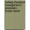 Ludwig Theoboul Kosegarten's Poesieen, erster Band door Ludwig Gotthard Kosegarten