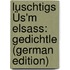Luschtigs Üs'm Elsass: Gedichtle (German Edition)