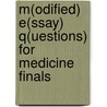M(odified) E(ssay) Q(uestions) for Medicine Finals door Derrick Chen Wee Aw