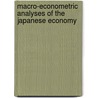 Macro-Econometric Analyses of the Japanese Economy door Lawrence R. Klein