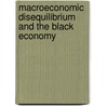 Macroeconomic Disequilibrium And The Black Economy door Saumen Chattopadhyay