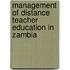 Management Of Distance Teacher Education In Zambia