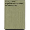 Management organisationskultureller Veränderungen door Bjoern Niehaves