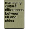Managing Cultural Differences Between Uk And China door Matteo Fabbi