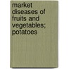 Market Diseases of Fruits and Vegetables; Potatoes door Glen Blaine Ramsey