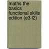 Maths the Basics Functional Skills Edition (E3-L2) door Veronica Thomas