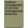 Medical Management of Chronic Myelogenous Leukemia door Moshe Talpaz