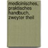 Medicinisches, praktisches Handbuch, Zweyter Theil