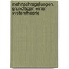 Mehrfachregelungen. Grundlagen Einer Systemtheorie door Helmut Schwarz