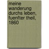 Meine Wanderung durchs Leben, Fuenfter Theil, 1860 door Gerd Eilers