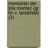 Memoiren Der Lola Montez (Gr Fin V. Landsfeld) (3) by Lola Montez