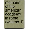 Memoirs of the American Academy in Rome (Volume 1) by American Academy in Rome