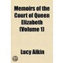Memoirs of the Court of Queen Elizabeth (Volume 1)