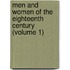 Men and Women of the Eighteenth Century (Volume 1)