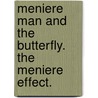 Meniere Man and the Butterfly. the Meniere Effect. by Meniere Man