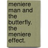 Meniere Man and the Butterfly. the Meniere Effect. door Meniere Man