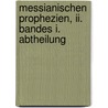 Messianischen Prophezien, Ii. Bandes I. Abtheilung by G.K. Mayer