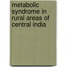 Metabolic syndrome in rural areas of central India door Pranita Waghmare