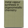 Metal Vapour Synthesis in Organometallic Chemistry door J.R. Blackborow