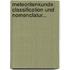 Meteoritenkunde: Classification Und Nomenclatur...
