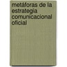 Metáforas de la estrategia comunicacional oficial by Juan Carlos Rosillo Villena