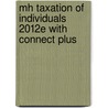 Mh Taxation of Individuals 2012e with Connect Plus door Brian Spilker