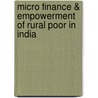 Micro Finance & Empowerment of Rural Poor in India door Sudhanshu Kr Das