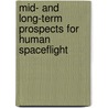 Mid- and Long-Term Prospects for Human Spaceflight door Vincent Sabathier
