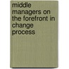 Middle Managers on the forefront in change process door Roberta Campana Rodrigues Foureaux