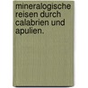 Mineralogische Reisen durch Calabrien und Apulien. door J.B. Fortis