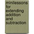 Minilessons for Extending Addition and Subtraction