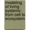 Modeling of Living Systems: From Cell to Ecosystem door Alain Pavé