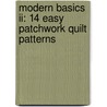 Modern Basics Ii: 14 Easy Patchwork Quilt Patterns door Amy Ellis