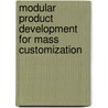Modular Product Development for Mass Customization door Ahm Shamsuzzoha