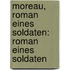 Moreau, Roman eines Soldaten: Roman eines Soldaten