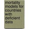 Mortality Models for Countries with Deficient Data door Maged Ishak