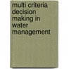 Multi Criteria Decision Making in Water Management door Baris Yilmaz