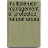 Multiple-Use Management of Protected Natural Areas door Duval A.
