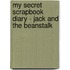 My Secret Scrapbook Diary - Jack And The Beanstalk
