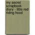 My Secret Scrapbook Diary - Little Red Riding Hood