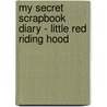 My Secret Scrapbook Diary - Little Red Riding Hood door Kees Moerbeek