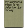 My Singleness Model Is Not Defective...Just Choosy door Hopelyn West-Smith