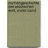 Mythengeschichte der Asiatischen Welt, erster Band