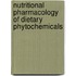 Nutritional Pharmacology Of Dietary Phytochemicals