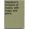 Napoleon's Invasion of Russia. With maps and plans door Hereford Brooke George
