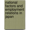 National Factors and Employment Relations in Japan by Dev Raj Adhikari