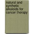 Natural And Synthetic Alkaloids For Cancer Therapy