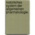 Natürliches System der allgemeinen Pharmakologie.